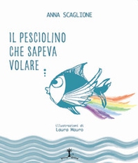 Il pesciolino che sapeva volare... La favola dell'autismo - Librerie.coop