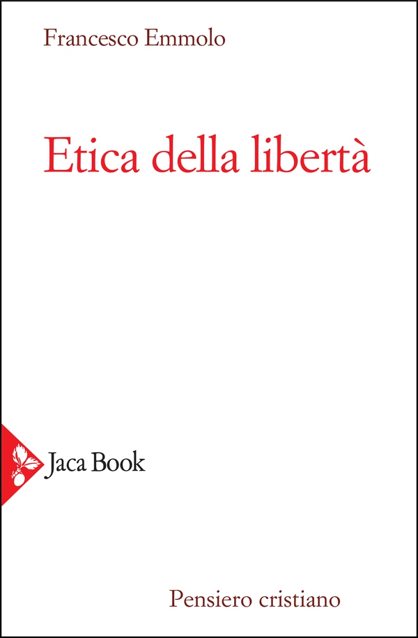 Etica della libertà - Librerie.coop Etica della libertà - Librerie.coop