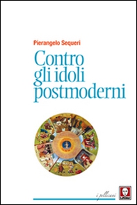 Contro gli idoli postmoderni - Librerie.coop Contro gli idoli postmoderni - Librerie.coop