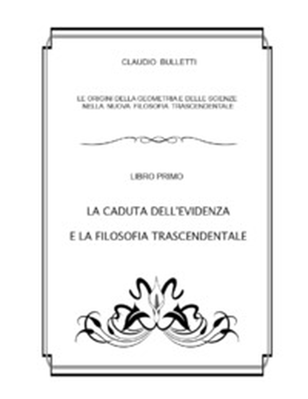 Le origini della geometria e delle scienze nella nuova filosofia trascendentale - Vol. 1 - Librerie.coop