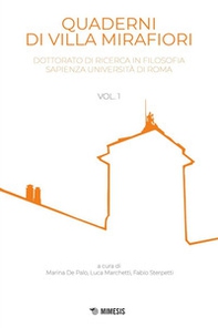 Quaderni di Villa Mirafiori. Dottorato di ricerca in Filosofia Sapienza Università di Roma - Vol. 1 - Librerie.coop