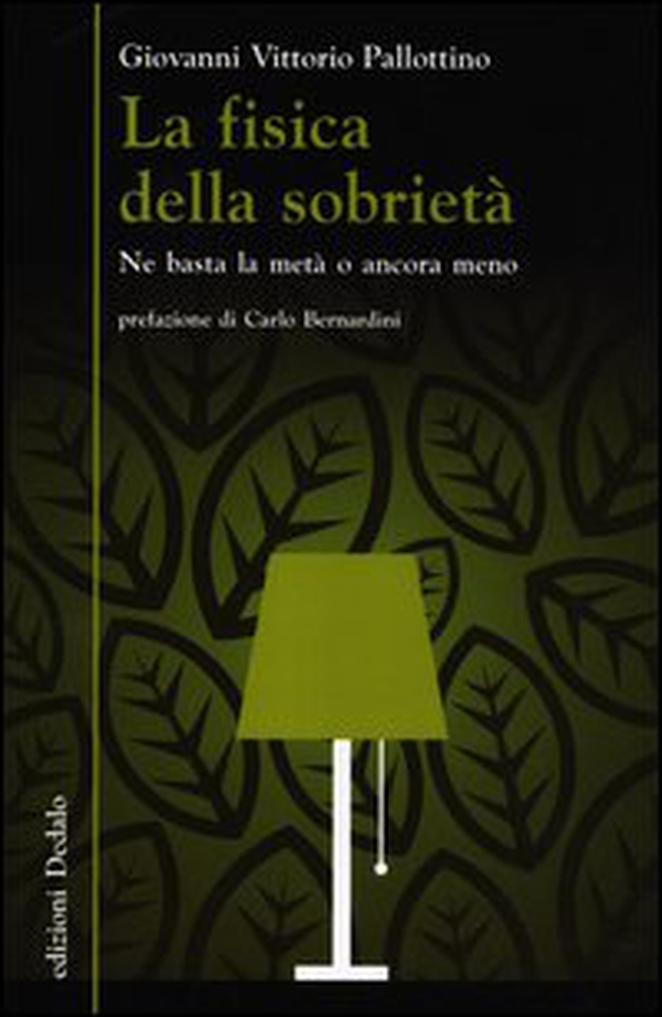 La fisica della sobrietà. Ne basta la metà o ancora meno - Librerie.coop La fisica della sobrietà. Ne basta la metà o ancora meno - Librerie.coop