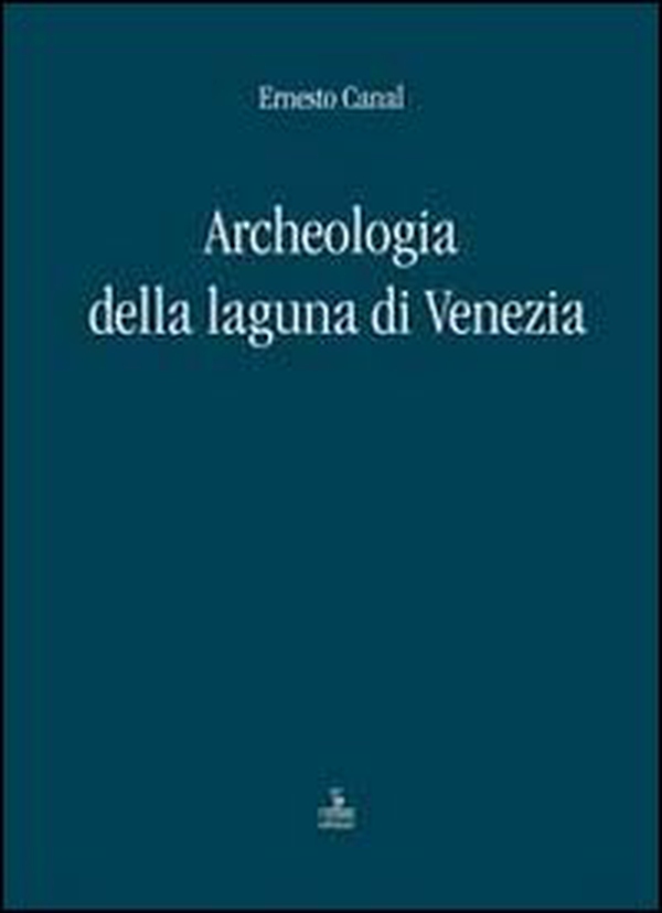 Archeologia della laguna di Venezia 1960-2010 - Librerie.coop Archeologia della laguna di Venezia 1960-2010 - Librerie.coop
