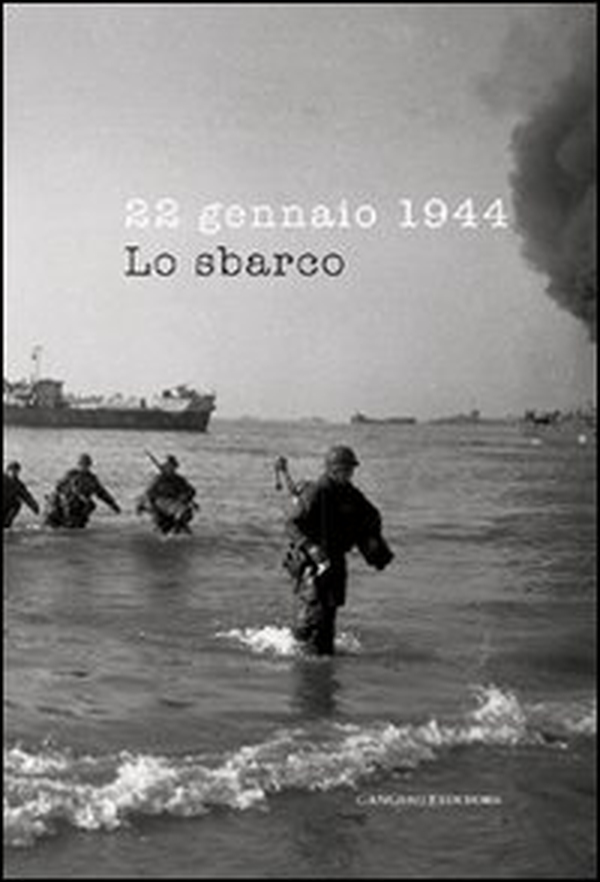 22 gennaio 1944. Lo sbarco - Librerie.coop 22 gennaio 1944. Lo sbarco - Librerie.coop