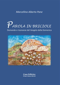 Parola in briciole. Domande e risonanze del Vangelo della Domenica - Librerie.coop Parola in briciole. Domande e risonanze del Vangelo della Domenica - Librerie.coop