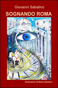 Sognando Roma - Librerie.coop Sognando Roma - Librerie.coop