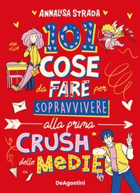 101 cose da fare per sopravvivere alla prima crush delle medie - Librerie.coop 101 cose da fare per sopravvivere alla prima crush delle medie - Librerie.coop