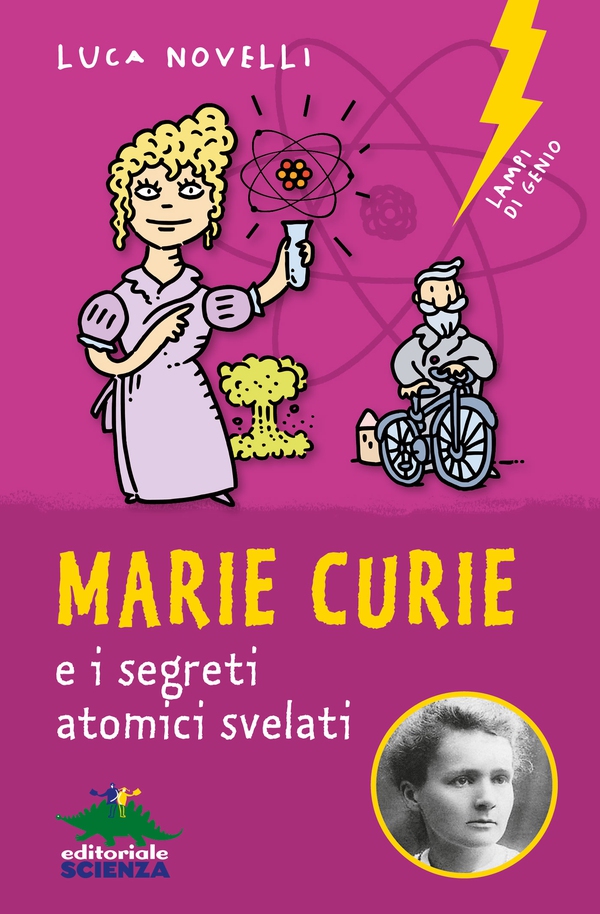 Marie Curie e i segreti atomici svelati - Librerie.coop Marie Curie e i segreti atomici svelati - Librerie.coop