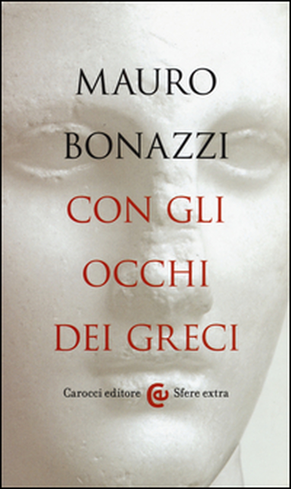 Con gli occhi dei greci. Saggezza antica per tempi moderni - Librerie.coop Con gli occhi dei greci. Saggezza antica per tempi moderni - Librerie.coop