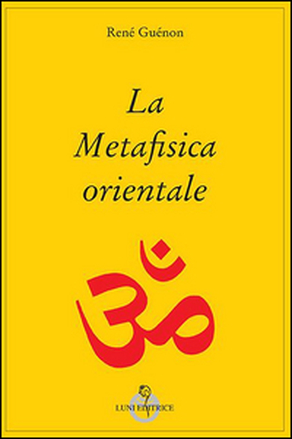 La metafisica orientale - Librerie.coop