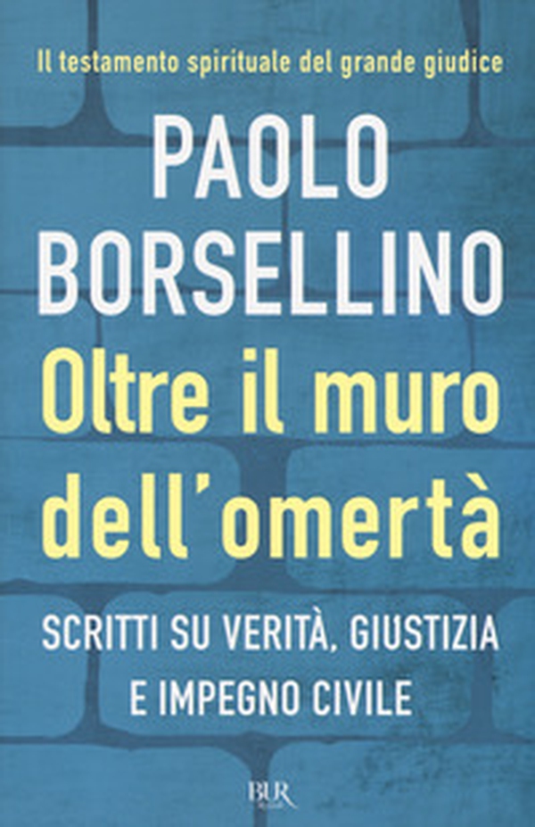 Oltre il muro dell'omertà. Scritti su verità, giustizia e impegno civile - Librerie.coop Oltre il muro dell'omertà. Scritti su verità, giustizia e impegno civile - Librerie.coop