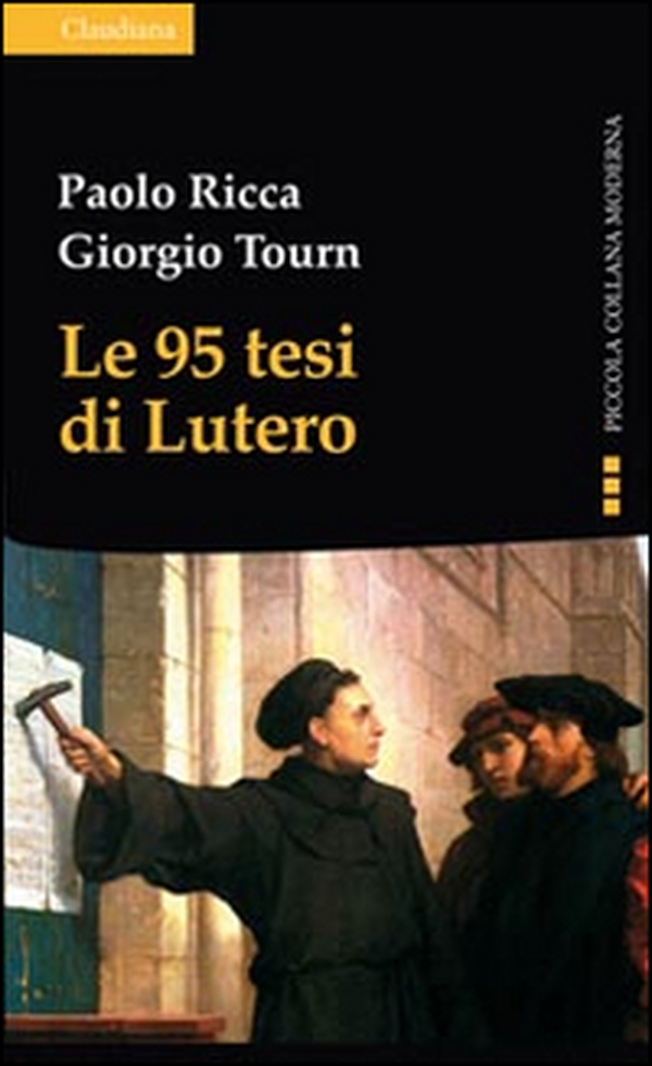 Le 95 tesi di Lutero e la cristianità del nostro tempo - Librerie.coop Le 95 tesi di Lutero e la cristianità del nostro tempo - Librerie.coop