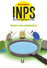 INPS. Investigazioni Nonni Pantofolai Senili. Missione: la Bella Addormentata - Librerie.coop INPS. Investigazioni Nonni Pantofolai Senili. Missione: la Bella Addormentata - Librerie.coop