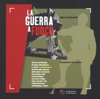 La guerra a fuoco - Librerie.coop La guerra a fuoco - Librerie.coop
