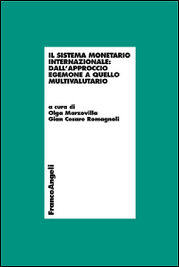 Il sistema monetario internazionale: dall'approccio egemone a quello multivalutario - Librerie.coop Il sistema monetario internazionale: dall'approccio egemone a quello multivalutario - Librerie.coop