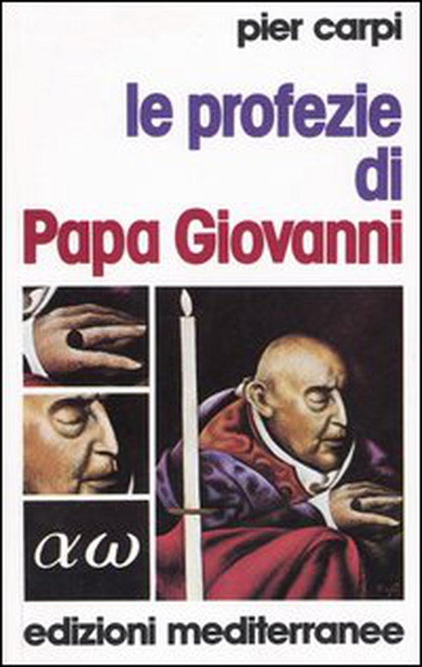 Le profezie di papa Giovanni. La storia dell'umanità dal 1935 al 2033 - Librerie.coop Le profezie di papa Giovanni. La storia dell'umanità dal 1935 al 2033 - Librerie.coop
