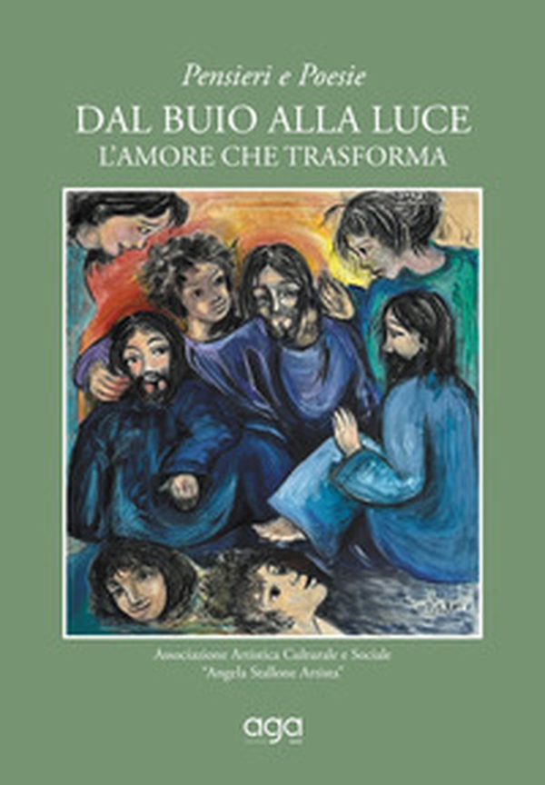 Dal buio alla luce. L'amore che trasforma - Librerie.coop Dal buio alla luce. L'amore che trasforma - Librerie.coop