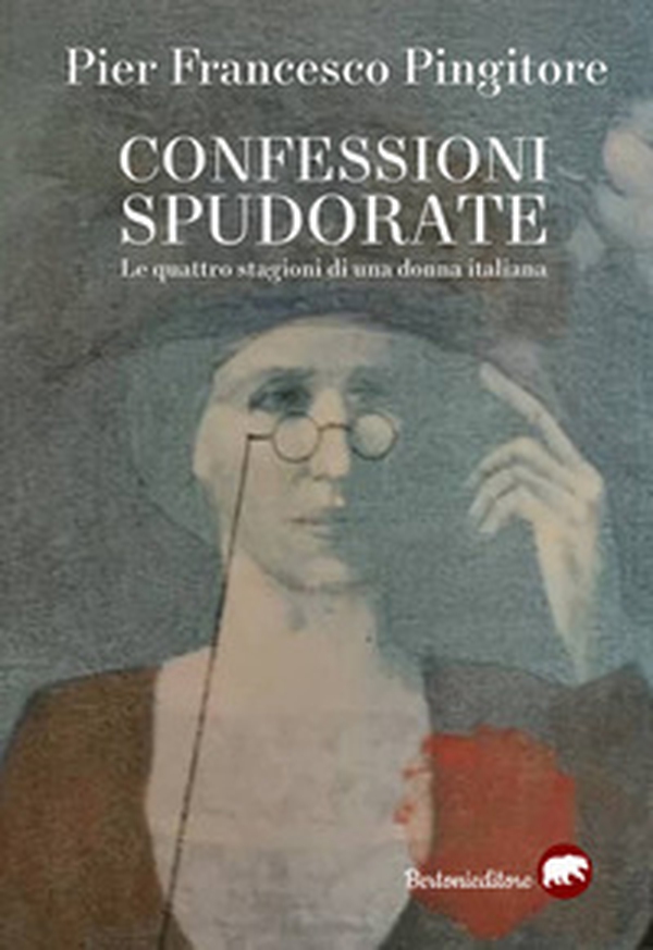 Confessioni spudorate. Le quattro stagioni di una donna italiana - Librerie.coop Confessioni spudorate. Le quattro stagioni di una donna italiana - Librerie.coop