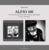 Alfio 100. Per il centesimo anniversario dalla nascita di Alfio Pannega - Librerie.coop Alfio 100. Per il centesimo anniversario dalla nascita di Alfio Pannega - Librerie.coop