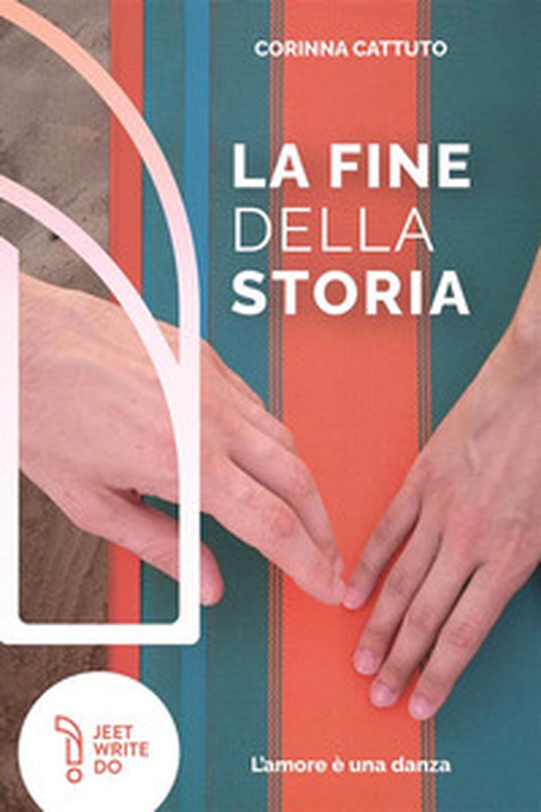 La fine della storia. L'amore è una danza - Librerie.coop La fine della storia. L'amore è una danza - Librerie.coop