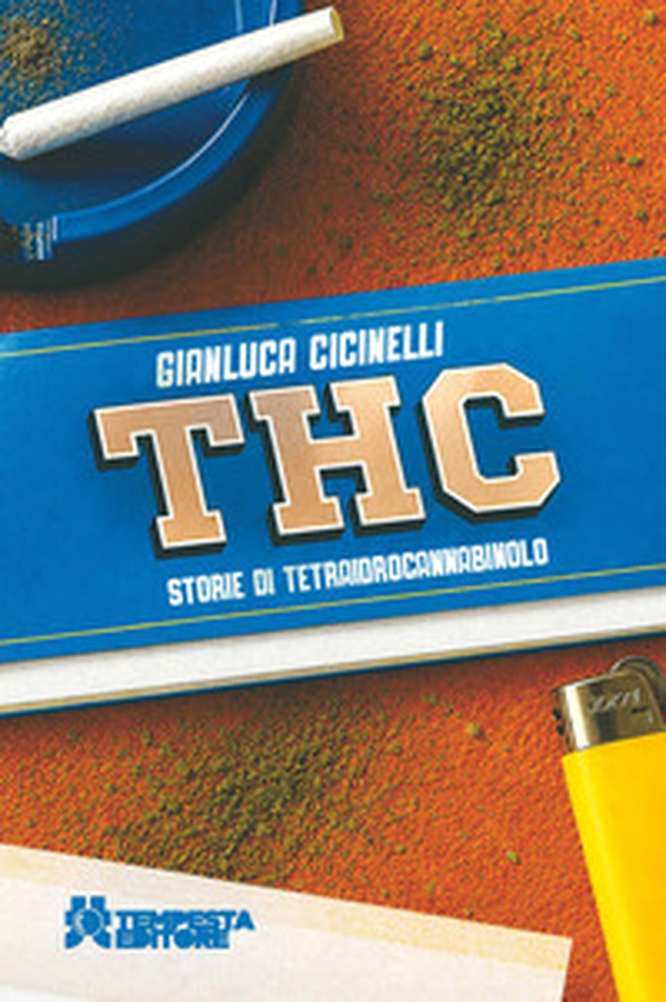 THC. Storie di tetraidrocannabinolo - Librerie.coop