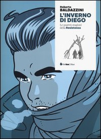 L'inverno di Diego. Le quattro stagioni della Resistenza - Librerie.coop