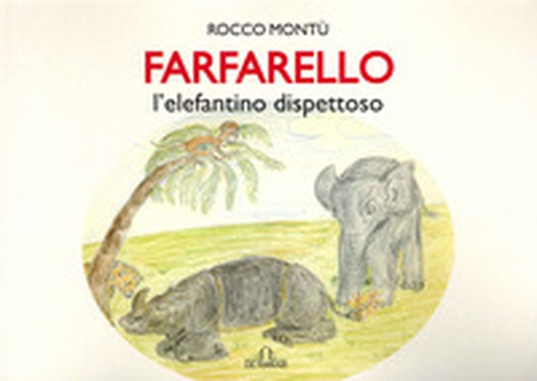 Farfarello l'elefantino dispettoso - Librerie.coop Farfarello l'elefantino dispettoso - Librerie.coop