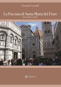 La facciata di Santa Maria del Fiore. Descrizione e artisti - Librerie.coop