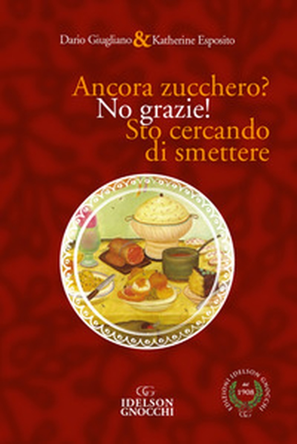 Ancora zucchero? No grazie! Sto cercando di smettere - Librerie.coop Ancora zucchero? No grazie! Sto cercando di smettere - Librerie.coop