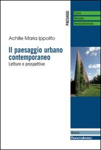 Il paesaggio urbano contemporaneo. Letture e prospettive - Librerie.coop