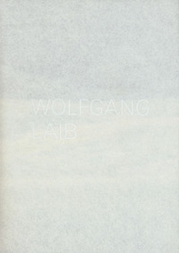 Wolfgang Laib. Catalogo della mostra (Lugano, 3 settembre 2017-7 gennaio 2018). Ediz. italiana e inglese - Librerie.coop