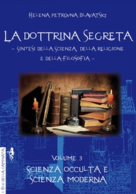 La dottrina segreta. Sintesi della scienza, della religione e della filosofia - Vol. 3 - Librerie.coop
