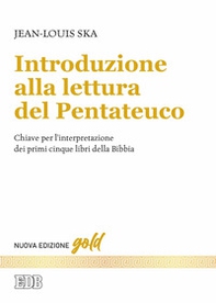 Introduzione alla lettura del Pentateuco. Chiavi per l'interpretazione dei primi cinque libri della Bibbia - Librerie.coop