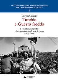 Turchia e guerra fredda. Il «cambio di metodo» e la transizione degli anni Settanta (1973-1980) - Librerie.coop Turchia e guerra fredda. Il «cambio di metodo» e la transizione degli anni Settanta (1973-1980) - Librerie.coop