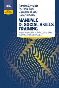 Manuale di social skills training nell'intervento con persone con autismo in adolescenza ed età adulta - Librerie.coop
