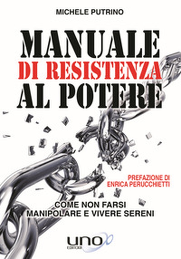 Manuale di resistenza al potere. Come non farsi manipolare e vivere sereni - Librerie.coop Manuale di resistenza al potere. Come non farsi manipolare e vivere sereni - Librerie.coop