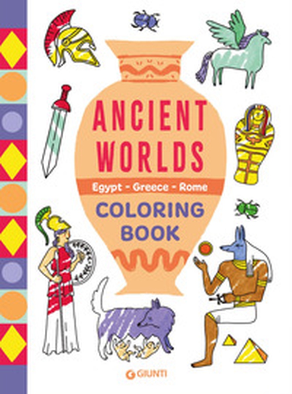 Ancient worlds. Egypt, Greece, Rome. Coloring book - Librerie.coop
