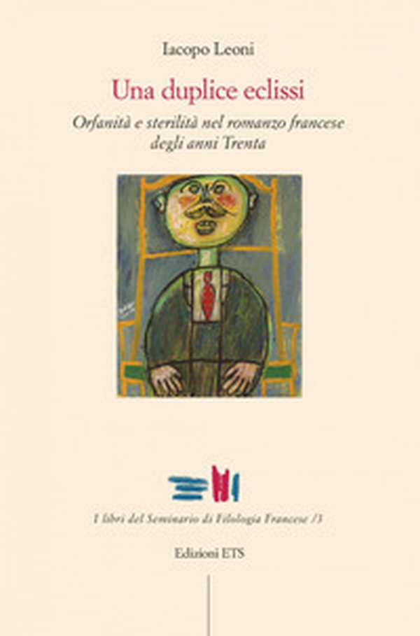 Una duplice eclissi. Orfanità e sterilità nel romanzo francese degli anni Trenta - Librerie.coop Una duplice eclissi. Orfanità e sterilità nel romanzo francese degli anni Trenta - Librerie.coop
