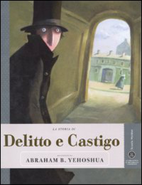 La storia di Delitto e castigo raccontata da Abraham B. Yehoshua - Librerie.coop La storia di Delitto e castigo raccontata da Abraham B. Yehoshua - Librerie.coop