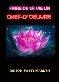 Faire de la vie un chef-d'oeuvre - Librerie.coop