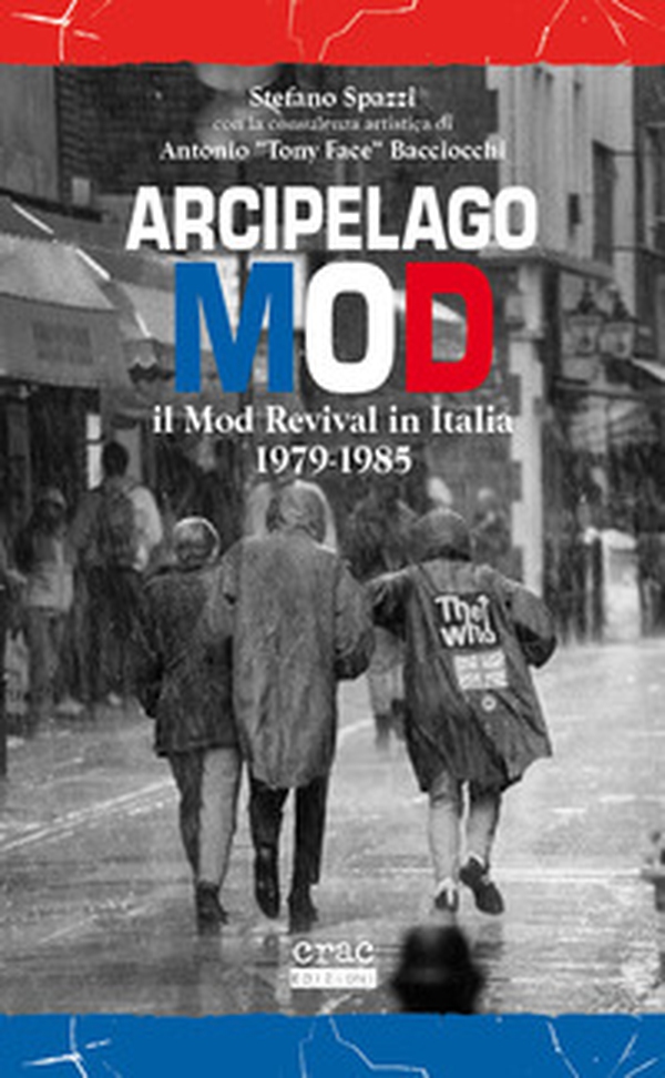 Arcipelago mod. Il mod revival in Italia 1979-1985 - Librerie.coop Arcipelago mod. Il mod revival in Italia 1979-1985 - Librerie.coop