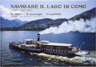 Navigare il lago di Como. La flotta, il paesaggio, l'ospitalità. Ediz. italiana e inglese - Librerie.coop Navigare il lago di Como. La flotta, il paesaggio, l'ospitalità. Ediz. italiana e inglese - Librerie.coop