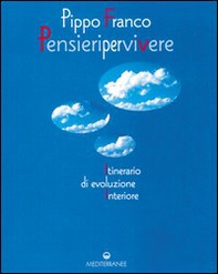 Pensieri per vivere. Itinerario di evoluzione interiore - Librerie.coop Pensieri per vivere. Itinerario di evoluzione interiore - Librerie.coop