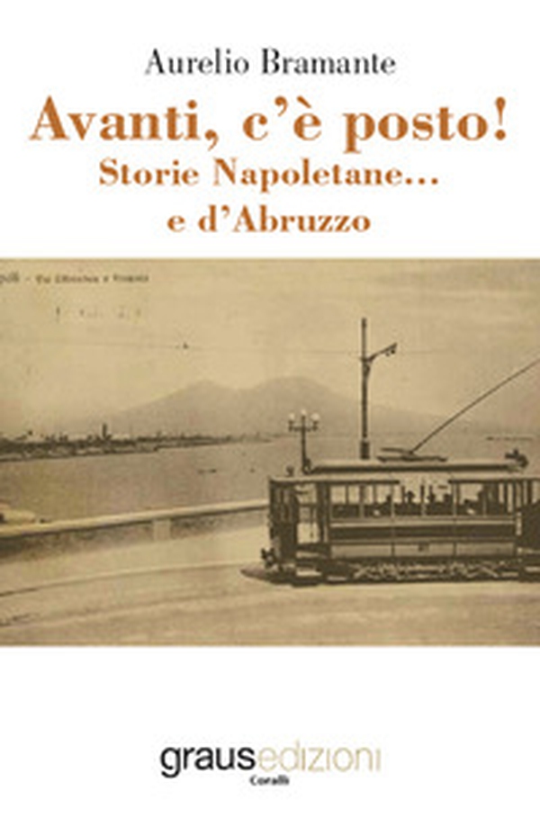 Avanti, c'è posto! Storie napoletane e... d'Abruzzo - Librerie.coop Avanti, c'è posto! Storie napoletane e... d'Abruzzo - Librerie.coop