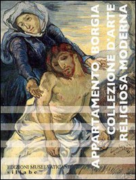 Appartamento Borgia. Collezione d'arte religiosa moderna - Librerie.coop