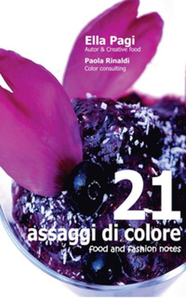 21 assaggi di colore. Food and fashion notes - Librerie.coop 21 assaggi di colore. Food and fashion notes - Librerie.coop