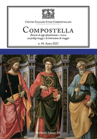 Compostella. Rivista di approfondimento e ricerca sui pellegrinaggi e la letteratura di viaggio - Vol. 44 - Librerie.coop