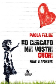 Ho cercato nei vostri cuori. Frasi e aforismi - Librerie.coop
