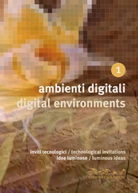 Ambienti digitali. Inviti tecnologici, idee luminose-Digital environments. Technological invitations, luminous ideas - Librerie.coop
