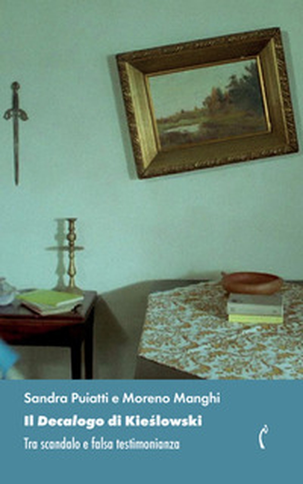 Il «Decalogo» di Kieslowski. Tra scandalo e falsa testimonianza - Librerie.coop Il «Decalogo» di Kieslowski. Tra scandalo e falsa testimonianza - Librerie.coop